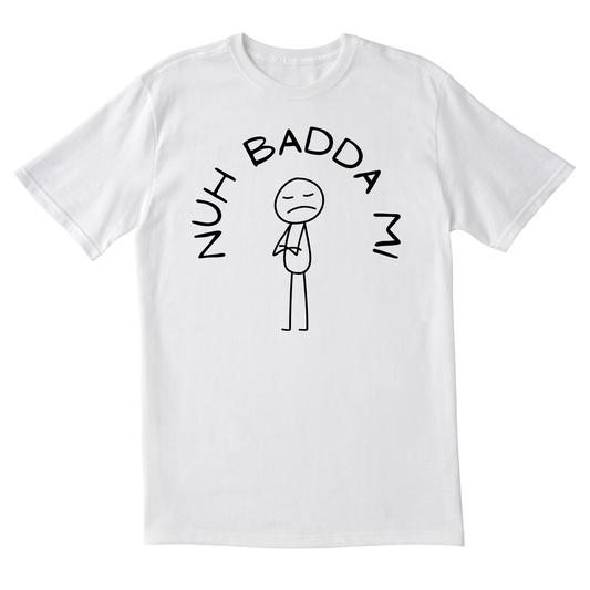 Nuh Badda Mi - Unisex Short Sleeve Tee