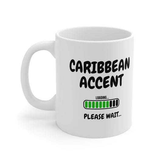 Caribbean Accent Loading - Ceramic Mug 11oz