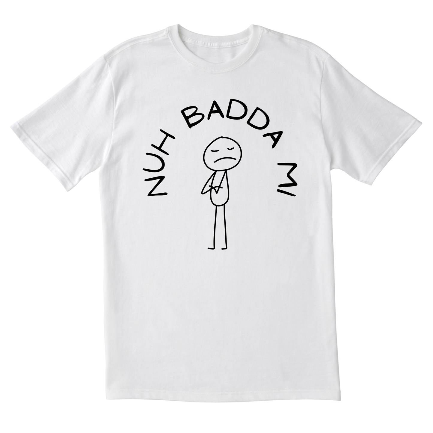 Nuh Badda Mi - Unisex Short Sleeve Tee
